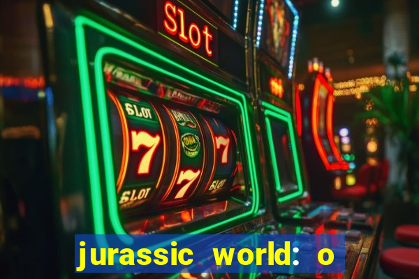 jurassic world: o mundo dos dinossauros filme completo dublado youtube